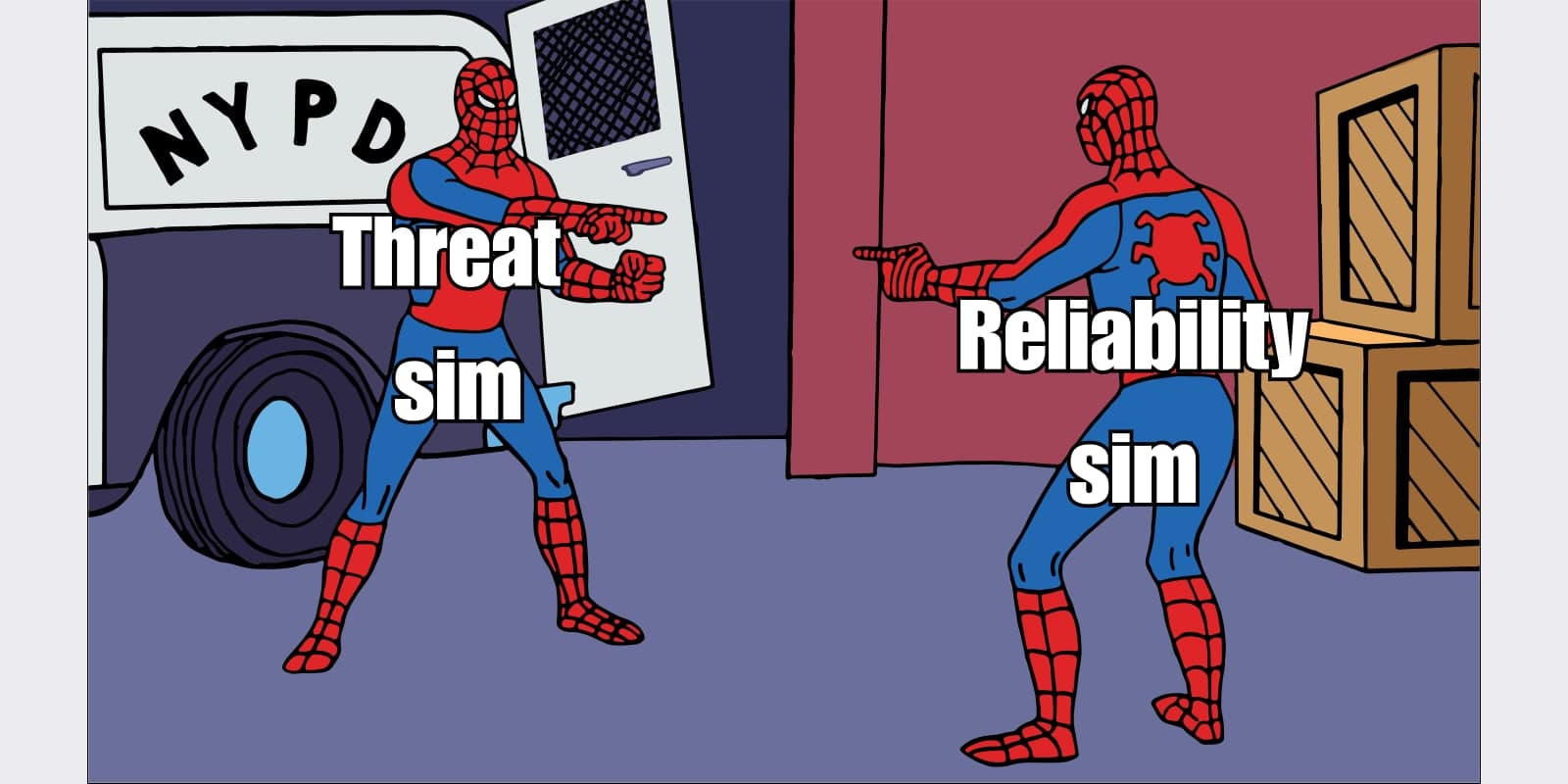 The “two Spider-Men pointing at each other” meme, one labelled “Threat sim” and the other “Reliability sim”, pointing at each other.